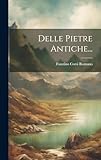  Delle Pietre Antiche...
