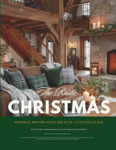 Rustic Christmas Interior Design & Home Decor Magazine: Holiday Decorating Ideas in Cottage Style for an Aesthetic Atmosphere & Festive Inspiration — ... Wreaths, Garlands & Rustic Touches