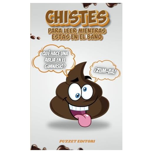 Chistes para leer Mientras estás en el Baño: Regalo Original y Divertido para Adolescentes y Adultos