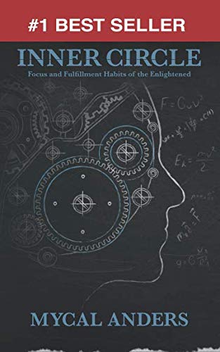Inner Circle: Focus & Fulfillment Habits of the Enlightened
