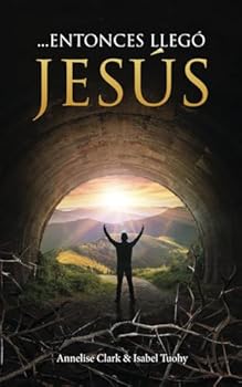 ...Entonces Llegó Jesús (Spanish Edition)