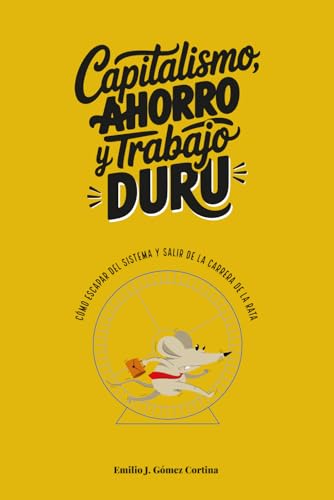 Capitalismo ahorro y trabajo "duru" - Emilio José Gómez Cortina