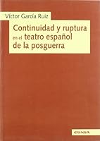 Continuidad y ruptura en el teatro espanol de la posguerra (Publicaciones del Departamento de Literatura Hispanica y Teoria de la Literatura) 8431317175 Book Cover