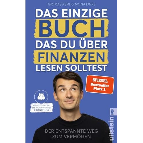 Das einzige Buch, das Du über Finanzen lesen solltest: Der entspannte Weg zum Vermögen – Von den Machern des YouTube-Erfolgs »Finanzfluss« | Ratgeber für Geldanlage an der Börse mit ETF & Aktien