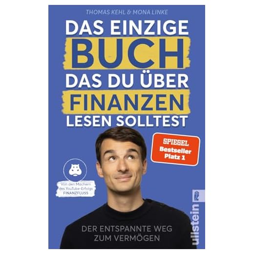 Das einzige Buch, das Du über Finanzen lesen solltest: Der entspannte Weg zum Vermögen – Von den Machern des YouTube-Erfolgs »Finanzfluss« | Ratgeber für Geldanlage an der Börse mit ETF & Aktien