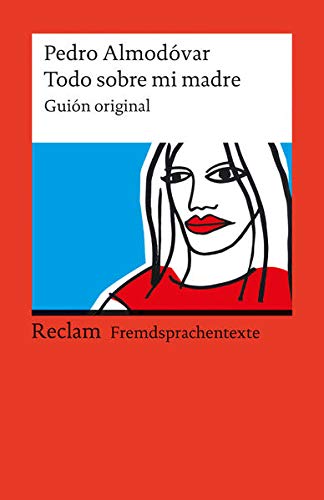 Todo sobre mi madre: Guión original. Spanischer Text mit deutschen Worterklärungen. B2 (GER) (Recl Todo sobre mi madre: Guión original. Spanischer Text mit deutschen Worterklärungen. B2 (GER) (Recl