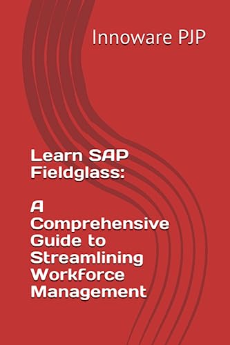 Learn Sap Fieldglass: A Comprehensive Guide To Streamlining Workforce Management