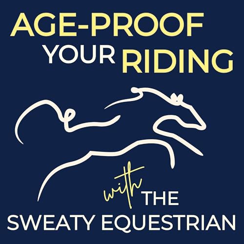 Age-Proof Your Riding with The Sweaty Equestrian Titelbild