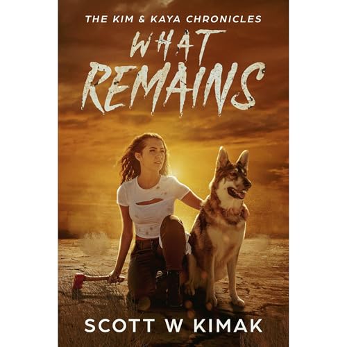 What Remains: A Young Adult Coming of Age Post-Apocalyptic Survival Thriller - Scott W Kimak episode artwork