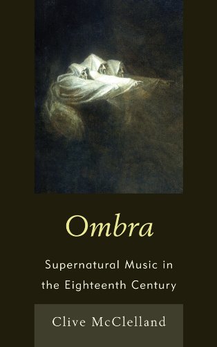 Ombra: Supernatural Music in the Eighteenth Century