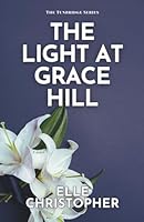 The Light at Grace Hill (The Tunbridge Series) 1966386109 Book Cover