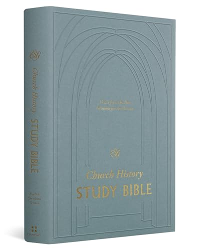 ESV Church History Study Bible: Voices from the Past, Wisdom for the Present (Hardcover)
