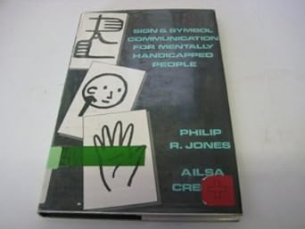 Sign & symbol communication for mentally handicapped people /