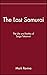 The Last Samurai: The Life and Battles of Saigo Takamori