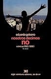 Nosotros decimos no. Cronicas (1963-1988) (Spanish Edition)