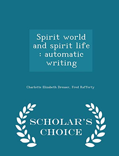 Spirit World and Spirit Life: Automatic Writing... 1298432944 Book Cover