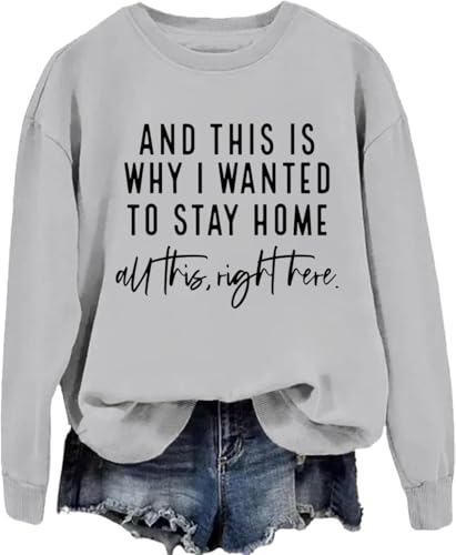 And This Is Why I Wanted To Stay Home Sweatshirt, And This Is Why I Wanted To Stay Home Long Sleeve Shirt
