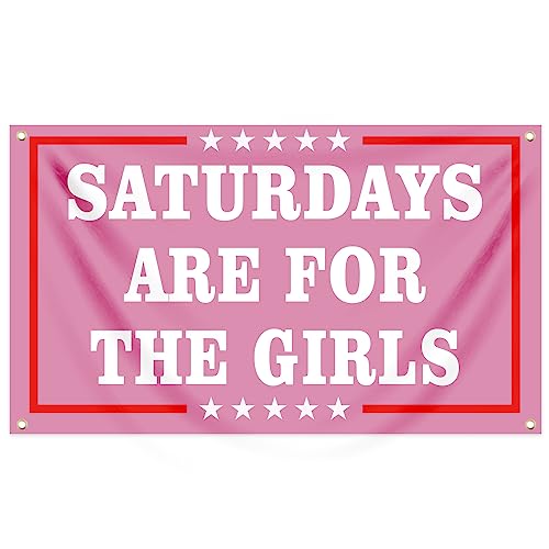 Saturdays are for Girls Flags for Rooms Decor, 3x5 Ft Meme Banner Dorm