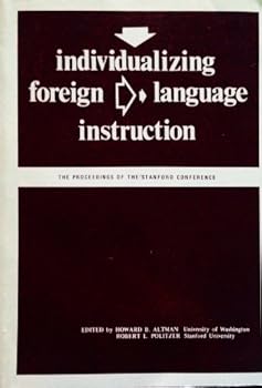 Paperback Individualizing Foreign Language Instruction: Proceedings of the Stanford Conference, May 6-8, 1971 Book