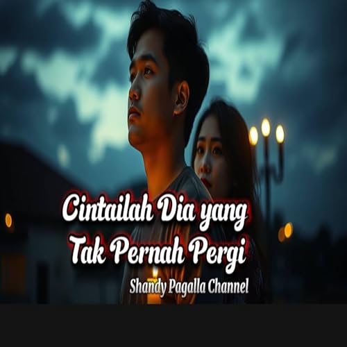 Cintailah Dia Yang Tak Pernah Pergi