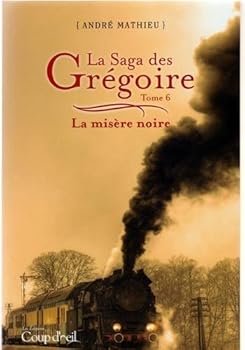 La misère noire - Book #6 of the La Saga des Grégoire