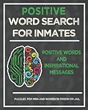 Positive Word Search for Inmates Activities for Men and Women in Prison or Jail: Inspirational Messages and over 1500 Words to Find for Relaxation, Brain Health and Encouraging Positivity