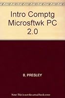 An Introduction to Computing Using Microsoft Works, for IBM PC and Compatibles, 2.0 Version 0931717906 Book Cover