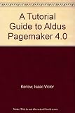Tutorial Guide to Aldus Pagemaker 4.0 Macintosh: Step-By-Step Tutorials for Pagemaker/Book and Disk