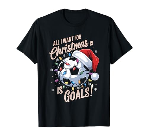 Todo lo que quiero para Navidad son objetivos Fútbol navideño Camiseta