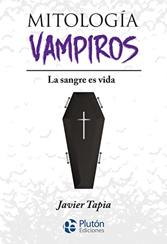 Mitología de Vampiros: La sangre es vida (Serie Mythos)