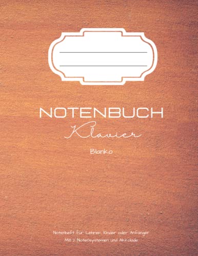 Notenheft Klavier: DIN A4 Blanko Botenblock - Leere Lineatur - Premium Qualität mit Akkolade: Notenlinienheft für Anfänger und Fortgeschrittene, ... Musik Schreibheft 60 Seiten (German Edition)