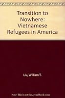 Transition to Nowhere: Vietnamese Refugees in America 0820201898 Book Cover