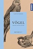 Naturzeit Vögel: Zwischen Himmel und Erde - Ulrich Schmid Paschalis Dougalis 