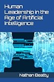 Human Leadership in the Age of Artificial Intelligence
