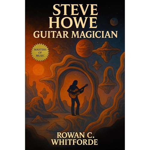 Steve Howe: Guitar Magician Audiolibro Por Rowan C. Whitforde arte de portada