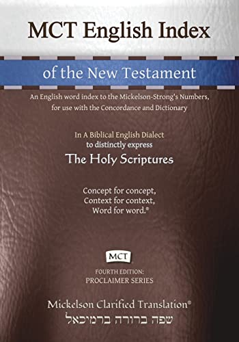 MCT English Index of the New Testament, Mickelson Clarified: An English word index to the Mickelson-