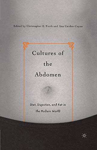 Cultures of the Abdomen: Diet, Digestion, and Fat in the Modern World