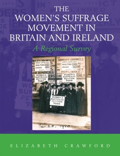 The Women's Suffrage Movement in Britain and Ireland: A Regional Survey ...