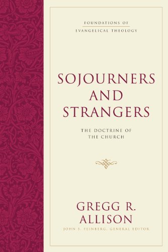 Sojourners and Strangers: The Doctrine of the Church