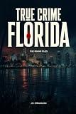 True Crime Florida: The Miami Files