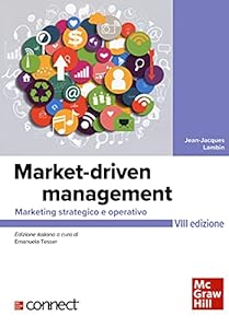 Vedi scheda su Amazon Market-driven management. Marketing strategico e operativo. Con connect