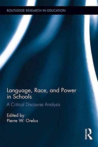 Language, Race, and Power in Schools: A Critical Discourse Analysis (Routledge Research in Education)