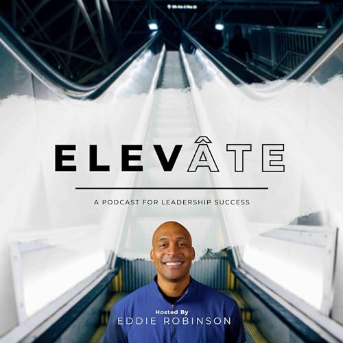 Elevate | A Podcast For Leadership Success cover art