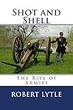 Shot and Shell: The Rise of Armies