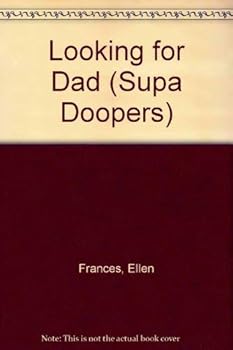 Paperback Looking for Dad (Supa Doopers) Book