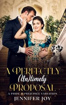Paperback A Perfectly (Un)timely Proposal: A Pride & Prejudice Variation (Love's Little Helpers) Book