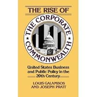 Rise of the Corporate Commonwealth: U S Business and Public Policy i B002JLJILK Book Cover