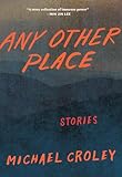 Any Other Place: Stories