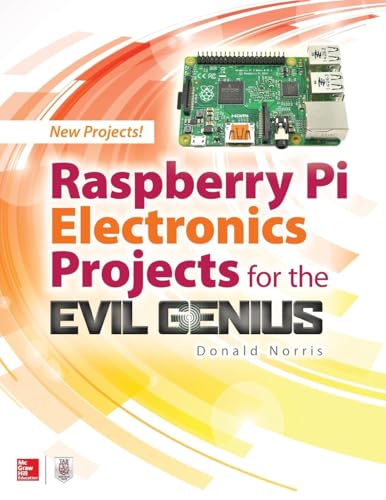 Raspberry Pi Electronics Projects for the Evil Genius view 2