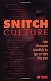 Snitch Culture: How Citizens are Turned into the Eyes and Ears of the State